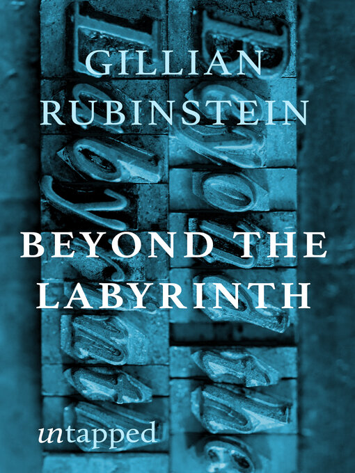 Title details for Beyond the Labyrinth by Gillian Rubinstein - Available
